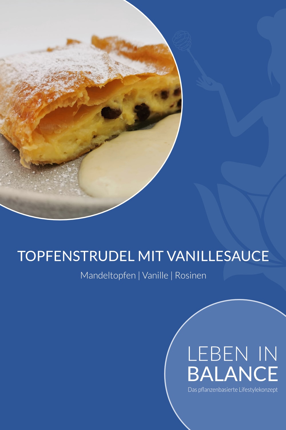 Topfenstrudel mit Vanillesauce • Natascha Wanek
