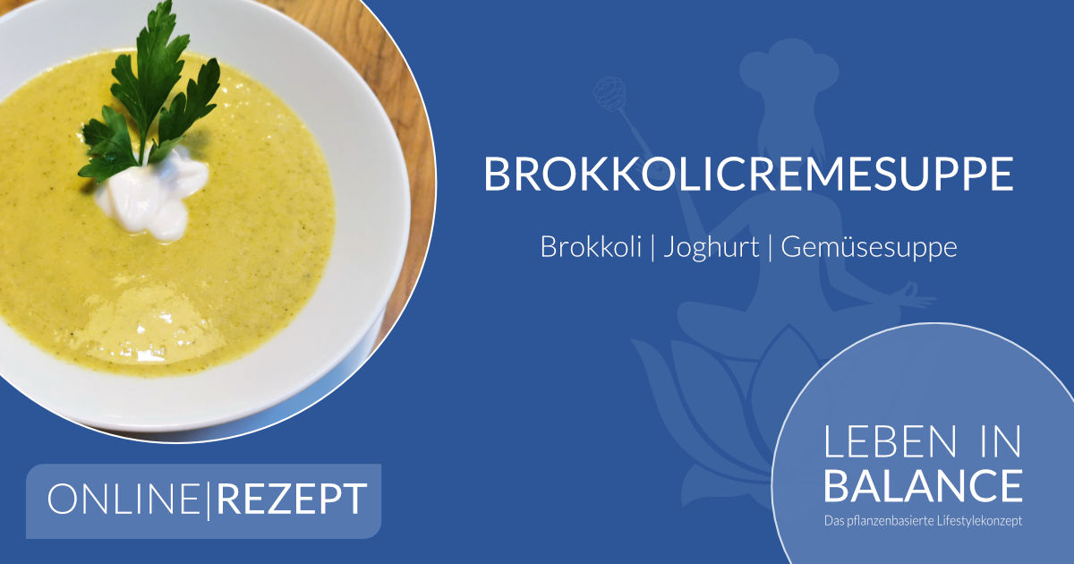 Brokkolicremesuppe - Leben in Balance