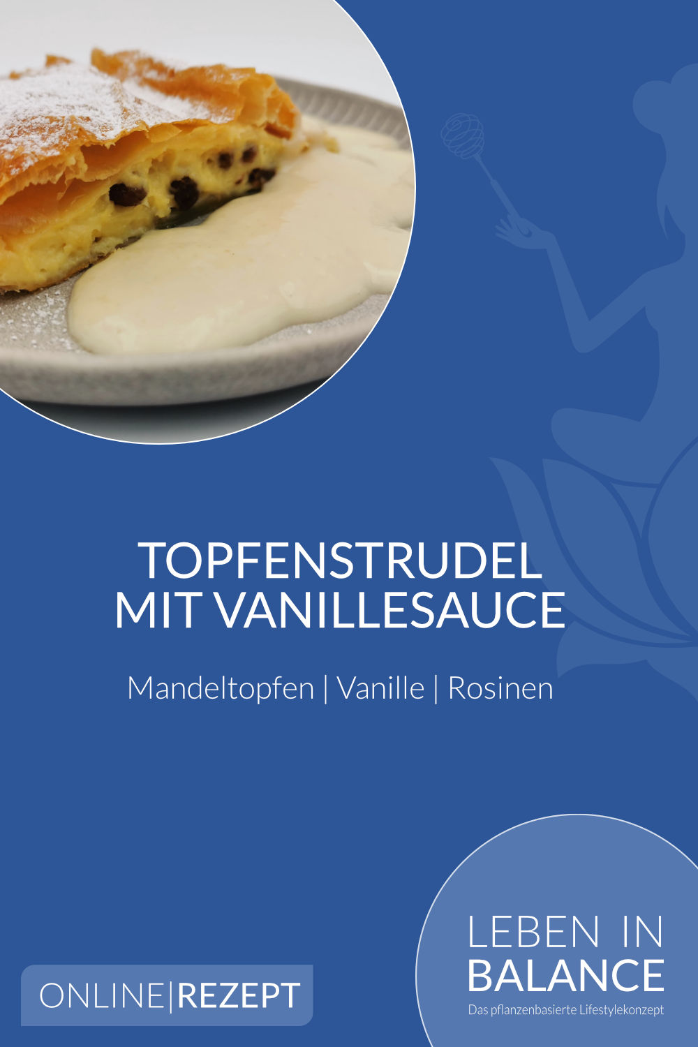 Topfenstrudel mit Vanillesauce - Leben in Balance