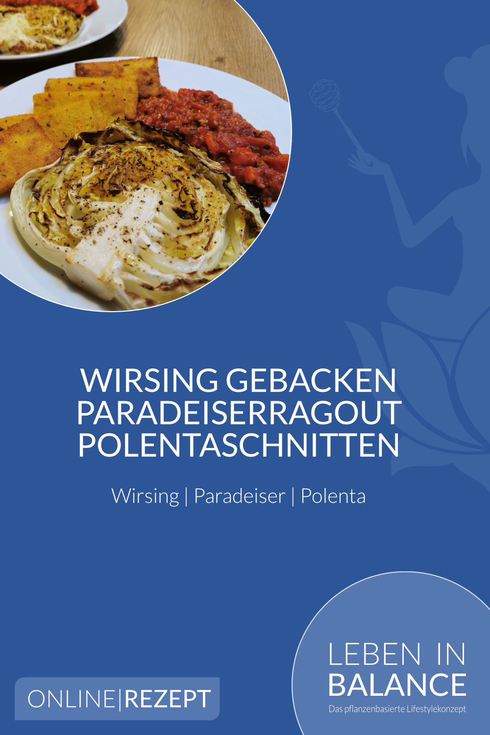 Wirsing gebacken mit Paradeiserragout und Polentaschnitten - Leben in ...