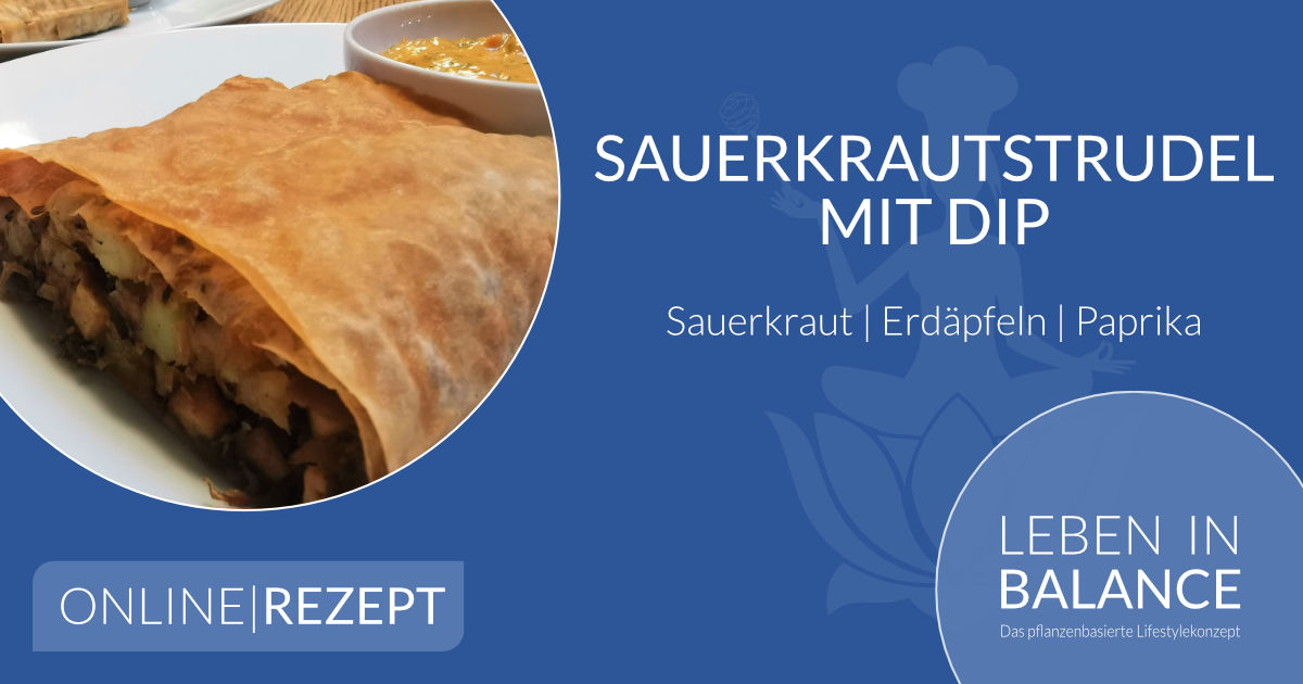 SauerkrautErdäpfel Strudel mit PaprikaJoghurt Dip Leben in Balance