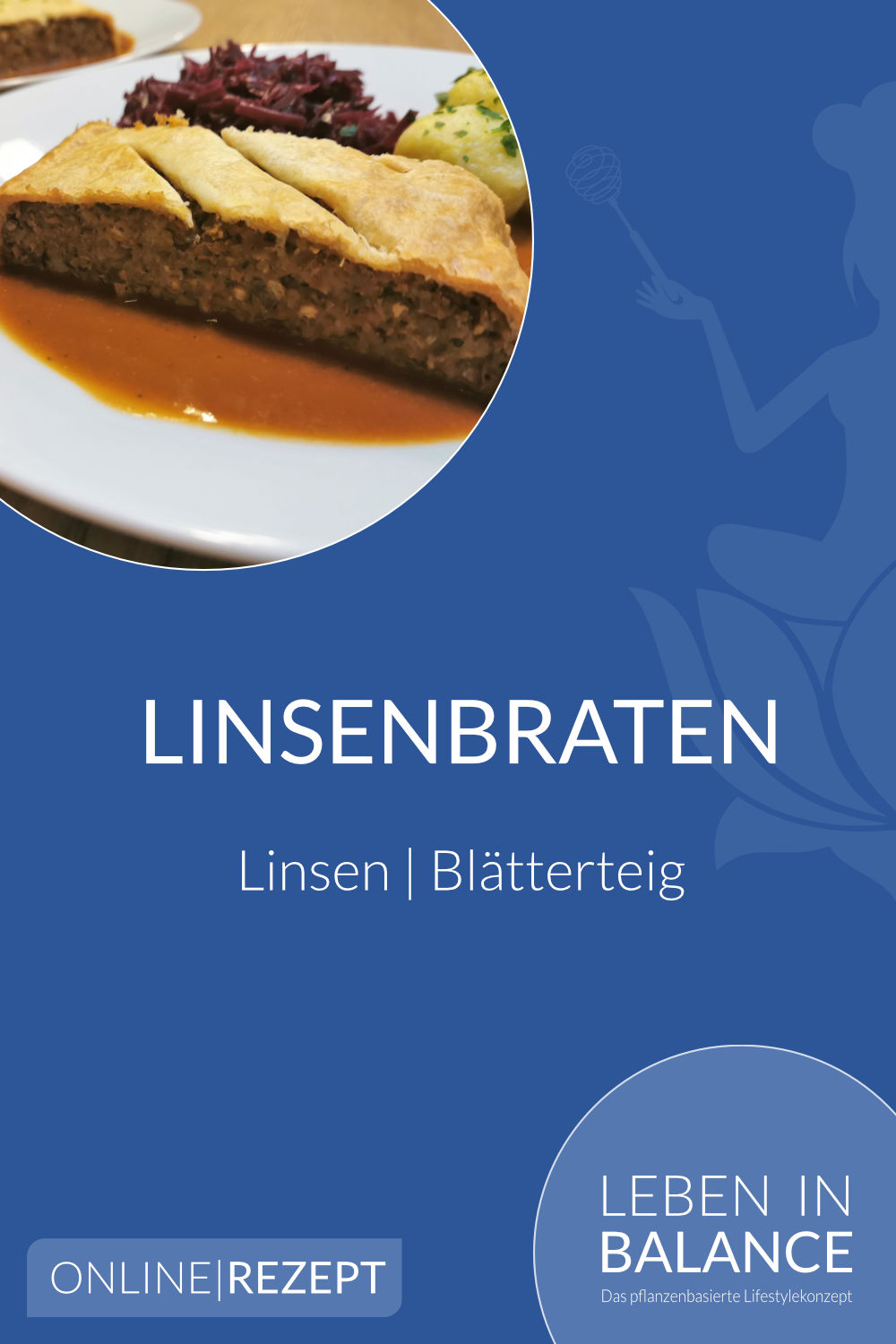 Linsenbraten im Blätterteigmantel - Leben in Balance