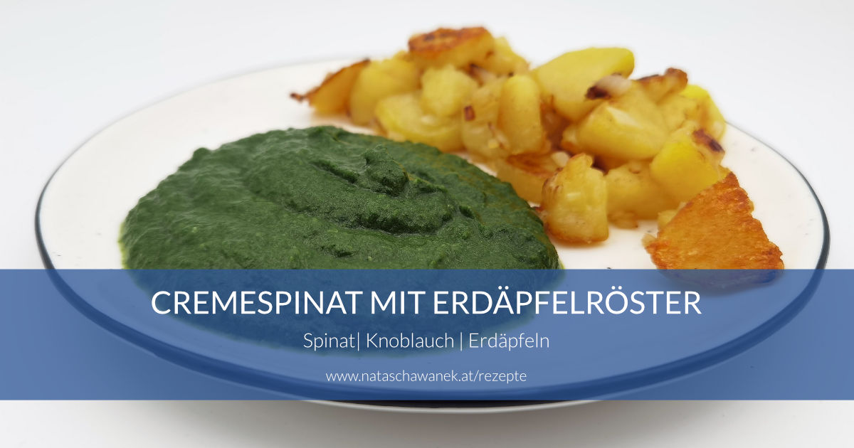 Cremespinat mit Erdäpfelröster - Leben in Balance
